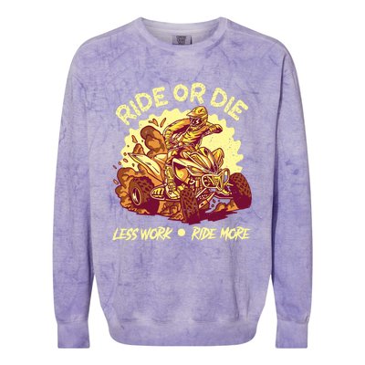 Rides Or Die Less Works Ride More All Terrain Vehicle ATV Premium Colorblast Crewneck Sweatshirt