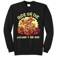 Rides Or Die Less Works Ride More All Terrain Vehicle ATV Premium Sweatshirt