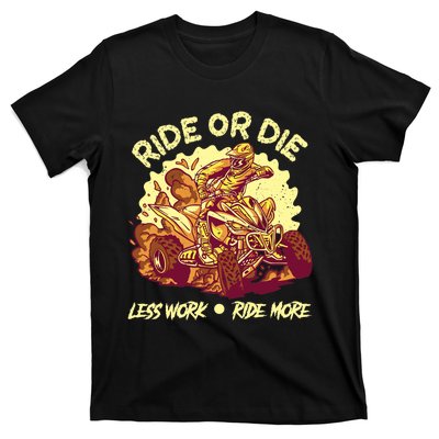 Rides Or Die Less Works Ride More All Terrain Vehicle ATV Premium T-Shirt