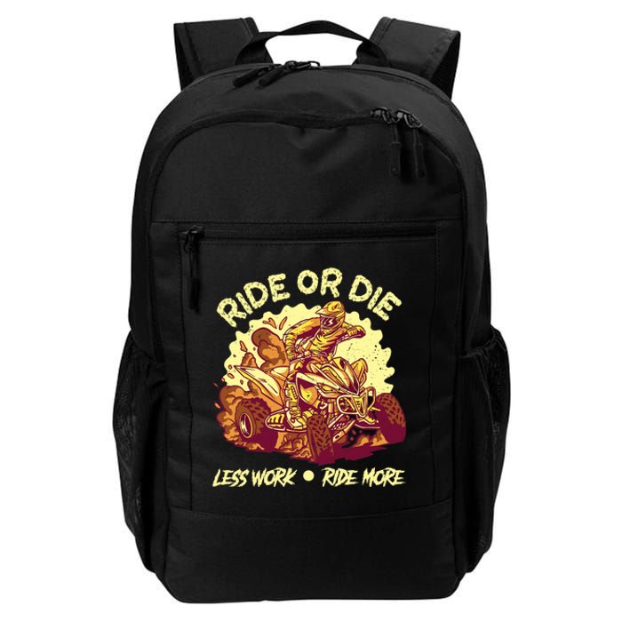 Rides Or Die Less Works Ride More All Terrain Vehicle ATV Premium Daily Commute Backpack