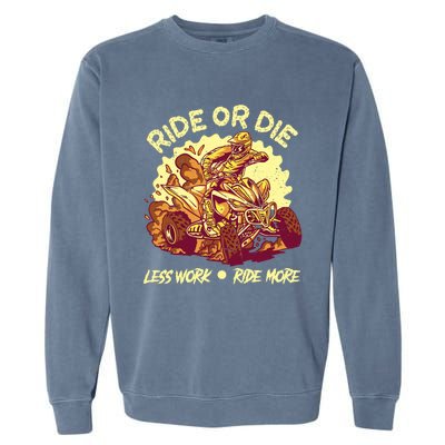 Rides Or Die Less Works Ride More All Terrain Vehicle ATV Premium Garment-Dyed Sweatshirt