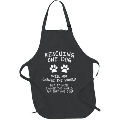 Rescuing One Dog Will Not Change The World But It Will Change The World For That Full-Length Apron With Pockets