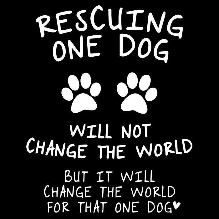 Rescuing One Dog Will Not Change The World But It Will Change The World For That Baby Bodysuit