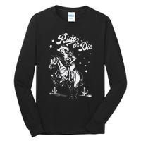 Ride Or Die Cowboy Tall Long Sleeve T-Shirt