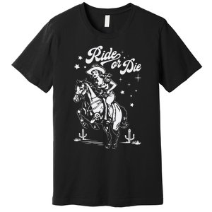 Ride Or Die Cowboy Premium T-Shirt