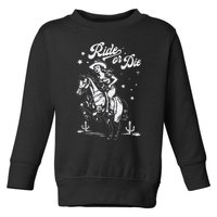 Ride Or Die Cowboy Toddler Sweatshirt