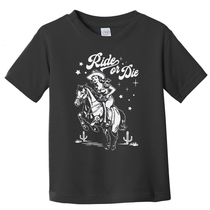 Ride Or Die Cowboy Toddler T-Shirt