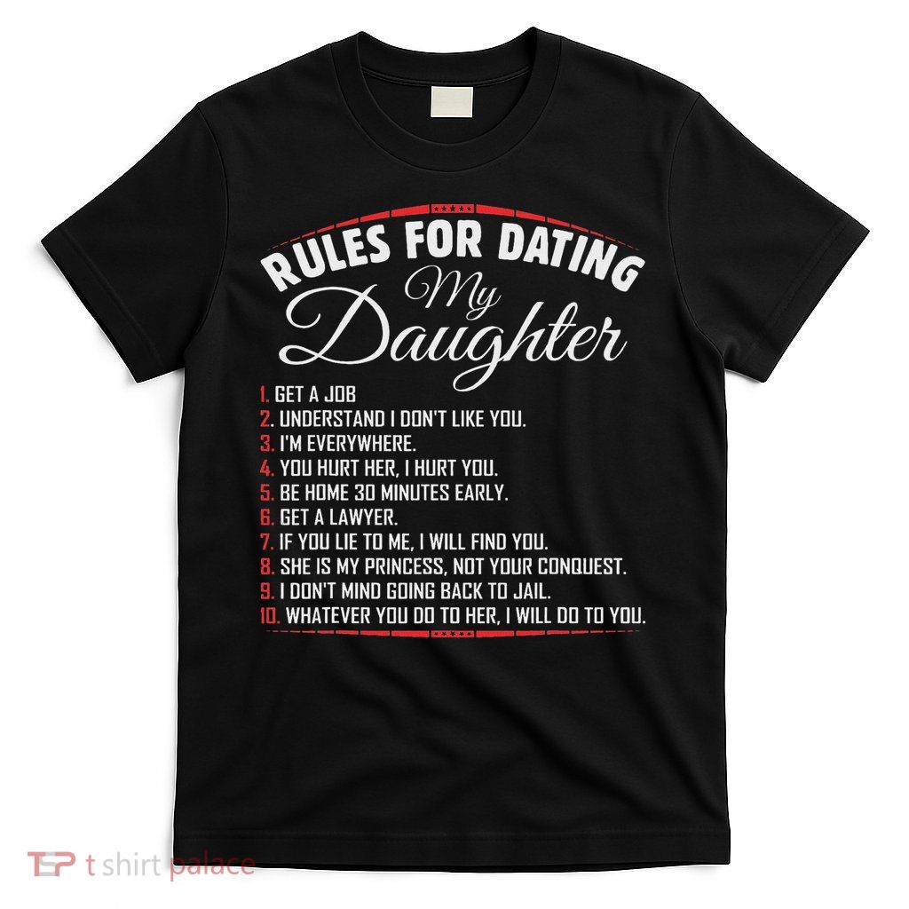 Rules Of Dating My Daughter Funny Dating T-Shirt