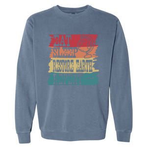 Restore Our Earth Eat Sleep Save The Planet Repeat Cute Gift Garment-Dyed Sweatshirt