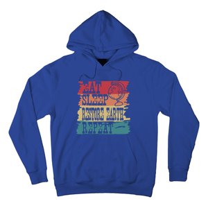 Restore Our Earth Eat Sleep Save The Planet Repeat Cute Gift Hoodie