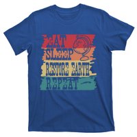 Restore Our Earth Eat Sleep Save The Planet Repeat Cute Gift T-Shirt