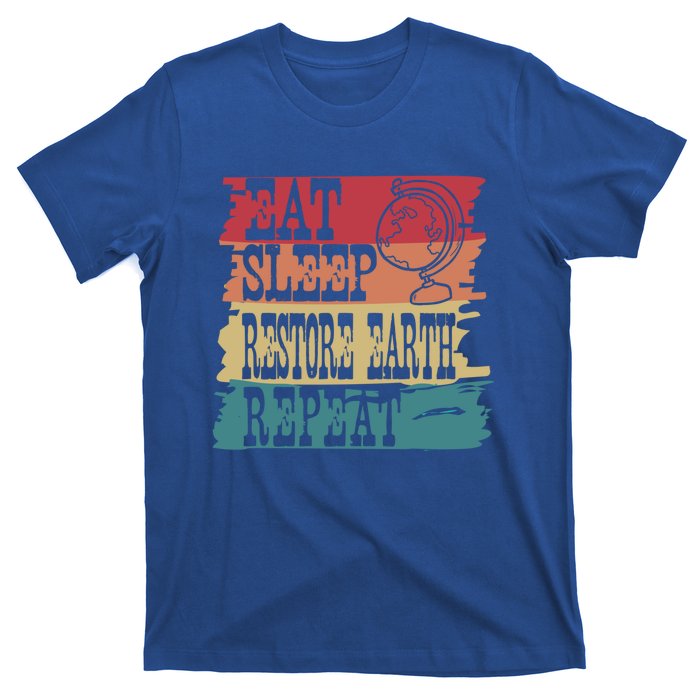 Restore Our Earth Eat Sleep Save The Planet Repeat Cute Gift T-Shirt