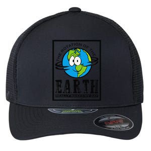 Rotation Of Earth Makes My Day Funny Astronomy Major Gift Flexfit Unipanel Trucker Cap