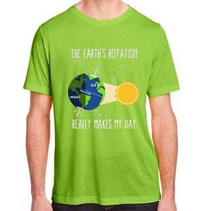 Rotation Of Earth Makes My Day Science Teachers Earth Day Adult ChromaSoft Performance T-Shirt