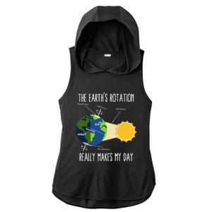 Rotation Of Earth Makes My Day Science Teachers Earth Day Ladies PosiCharge Tri-Blend Wicking Draft Hoodie Tank