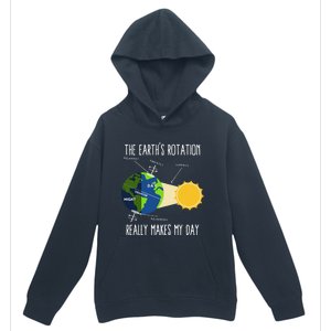 Rotation Of Earth Makes My Day Science Teachers Earth Day Urban Pullover Hoodie