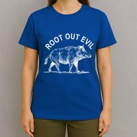 Root Out Evil Show Strength Courage Like A Boar Male Pig Great Gift T-Shirt