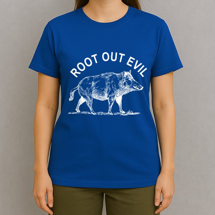 Root Out Evil Show Strength Courage Like A Boar Male Pig Great Gift T-Shirt