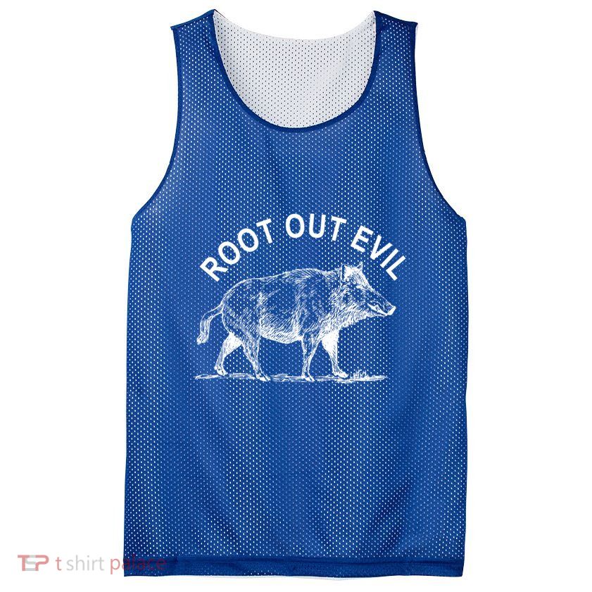 Root Out Evil Show Strength Courage Like A Boar Male Pig Great Gift Mesh Reversible Basketball Jersey Tank