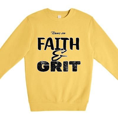 Runs On Faith And Grit Premium Crewneck Sweatshirt