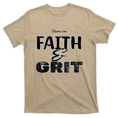 Runs On Faith And Grit T-Shirt