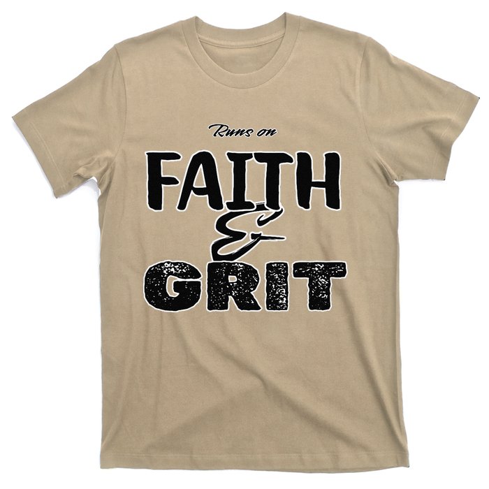 Runs On Faith And Grit T-Shirt