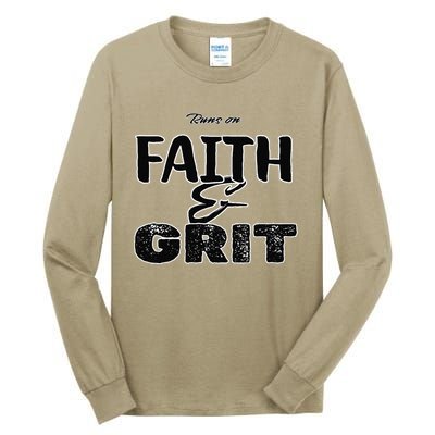 Runs On Faith And Grit Tall Long Sleeve T-Shirt