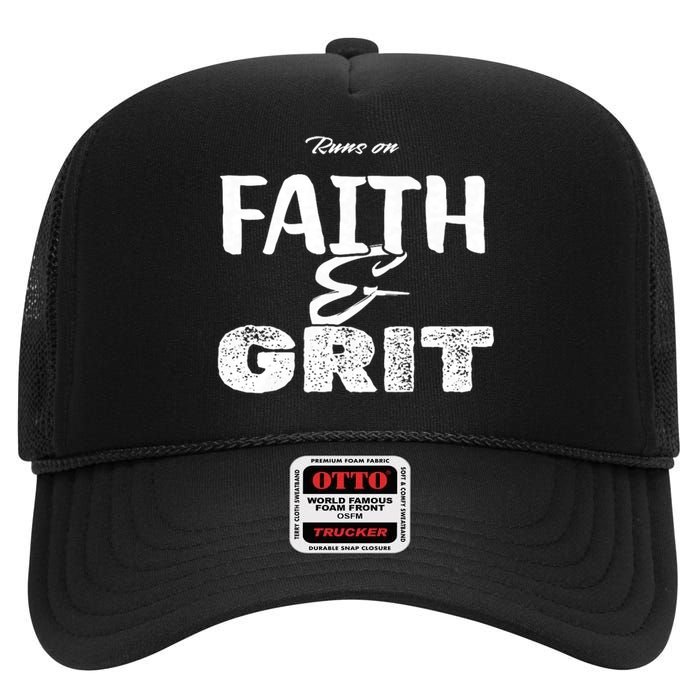 Runs On Faith And Grit High Crown Mesh Back Trucker Hat