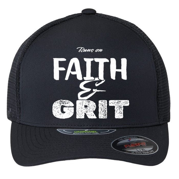 Runs On Faith And Grit Flexfit Unipanel Trucker Cap