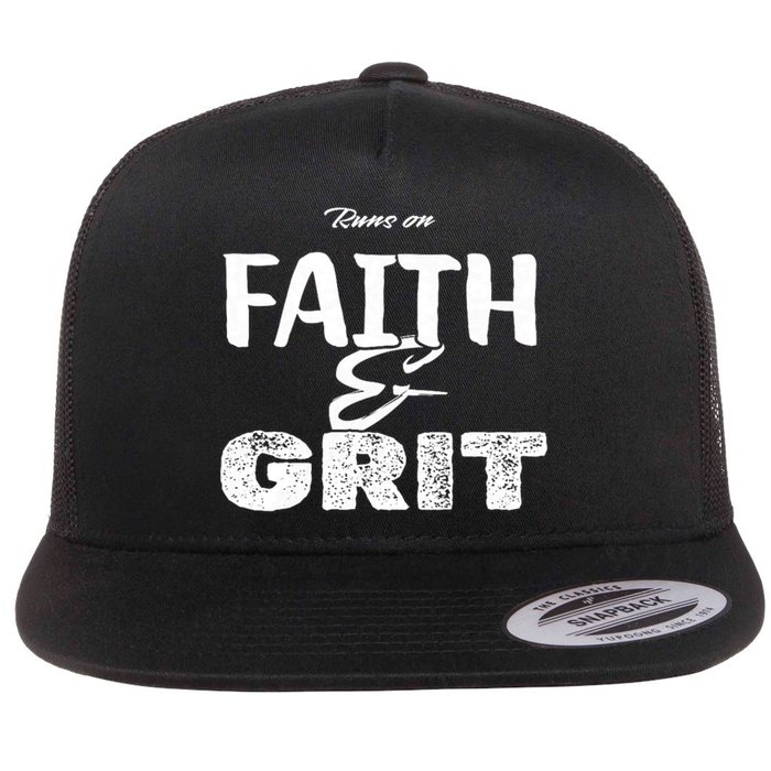 Runs On Faith And Grit Flat Bill Trucker Hat