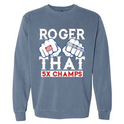 Roger That 5 Time World Champions Rings Garment-Dyed Sweatshirt