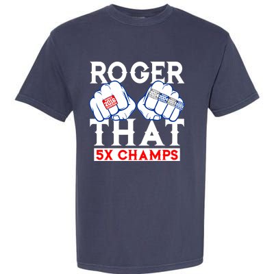 Roger That 5 Time World Champions Rings Garment-Dyed Heavyweight T-Shirt