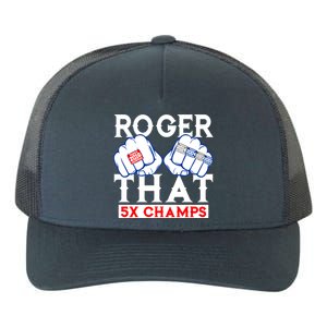 Roger That 5 Time World Champions Rings Yupoong Adult 5-Panel Trucker Hat