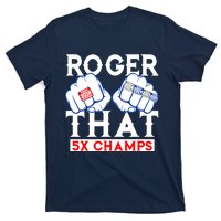 Roger That 5 Time World Champions Rings T-Shirt