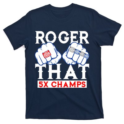 Roger That 5 Time World Champions Rings T-Shirt