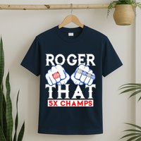 Roger That 5 Time World Champions Rings T-Shirt