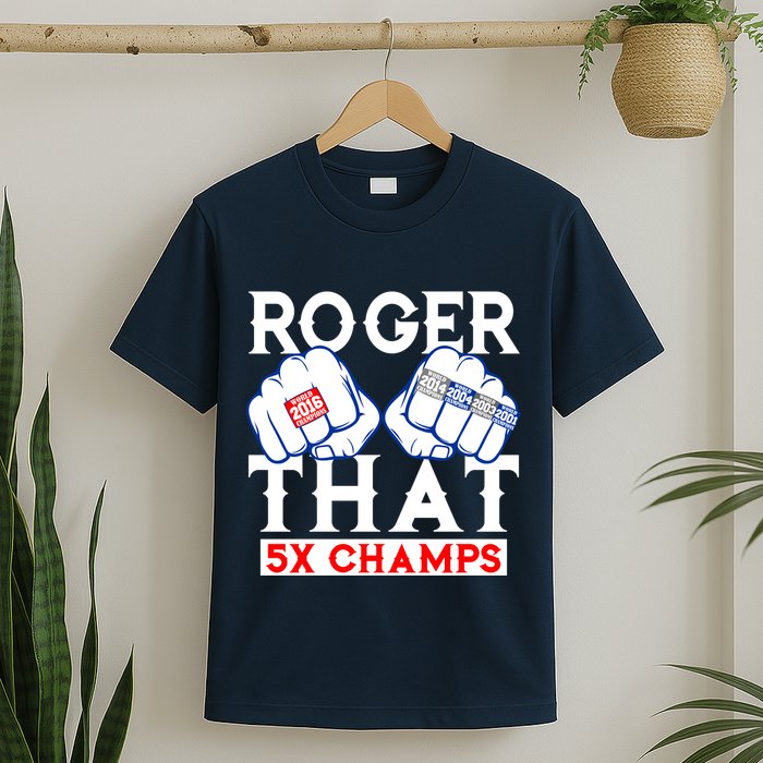 Roger That 5 Time World Champions Rings T-Shirt