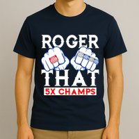 Roger That 5 Time World Champions Rings T-Shirt