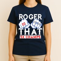Roger That 5 Time World Champions Rings T-Shirt
