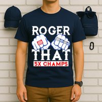 Roger That 5 Time World Champions Rings T-Shirt