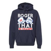 Roger That 5 Time World Champions Rings Premium Hoodie