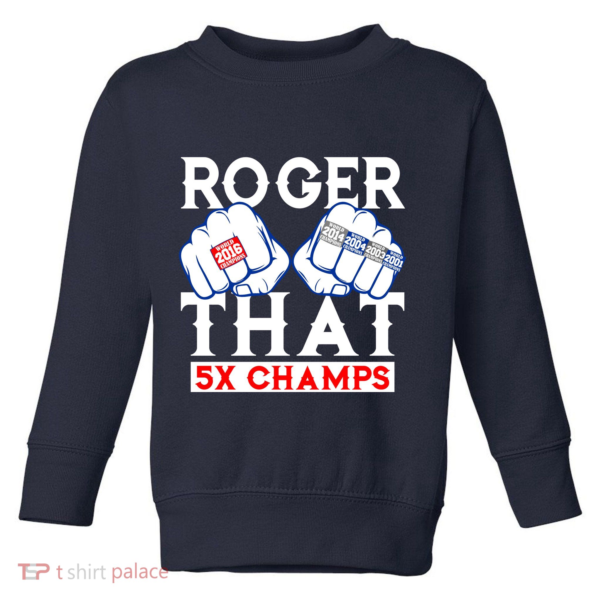 Roger That 5 Time World Champions Rings Toddler Sweatshirt