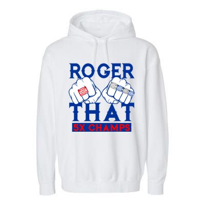 Roger That 5 Time World Champions Rings Garment-Dyed Fleece Hoodie