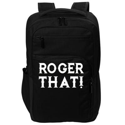 Roger That! Comedic Funny Impact Tech Backpack