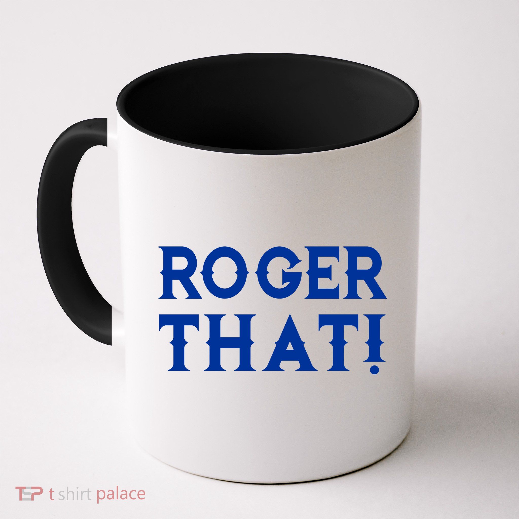 Roger That! Comedic Funny Mug