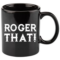 Roger That! Comedic Funny 11oz C Handle Ceramic Mug