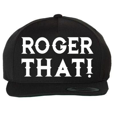 Roger That! Comedic Funny Wool Snapback Cap