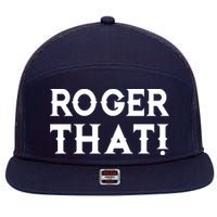 Roger That! Comedic Funny 7 Panel Mesh Trucker Snapback Hat