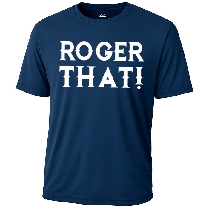 Roger That! Comedic Funny Cooling Performance Crew T-Shirt