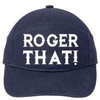 Roger That! Comedic Funny 7-Panel Snapback Hat